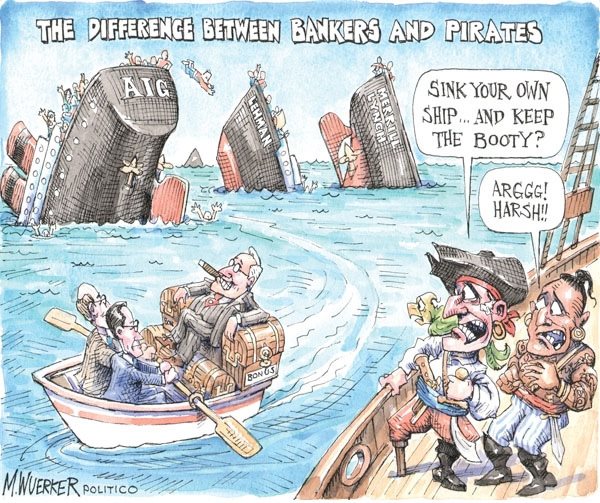 The difference between bankers and pirates:  Ships sinking, bankers in lifebooat with money.  Pirate says:  