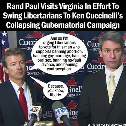 Rand Paul urges voters to vote for Cuccinelli, who opposes abortion, oral sex, divorce, etc., because liberty.